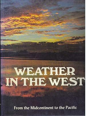 WEATHER IN THE WEST; From the Midcontinent to the Pacific