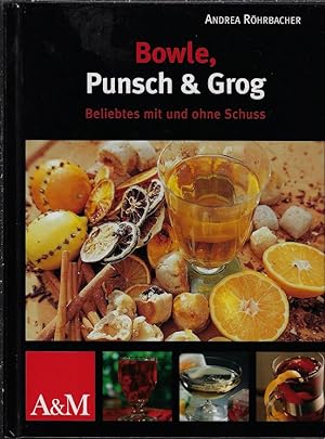 Seller image for Bowle, Punsch & Grog. Beliebtes mit und ohne Schuss for sale by Eva's Bcherregal