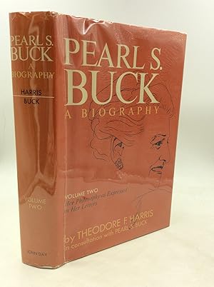 PEARL S. BUCK: A BIOGRAPHY, Volume Two: Her Philosophy as Expressed in Her Letters