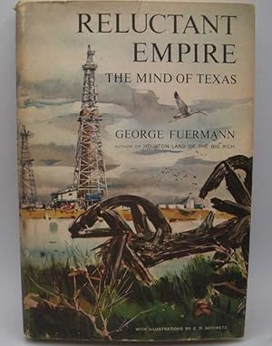 Seller image for Reluctant Empire: The Mind of Texas for sale by Easy Chair Books