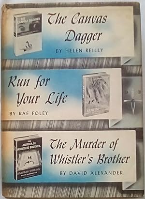 Seller image for The Canvas Dagger; Run for Your Life; The Murder of Whistler's Brother for sale by P Peterson Bookseller