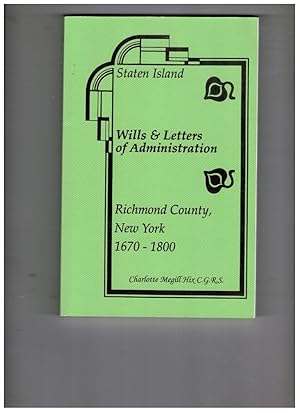 Seller image for Staten Island Wills and Letters of Administration, Richmond County, New York, 1670-1800 for sale by Wickham Books South