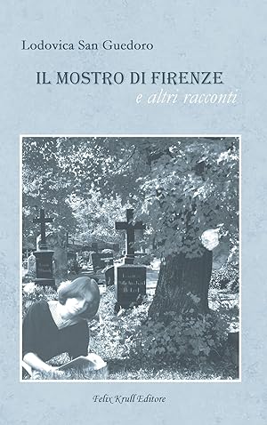Imagen del vendedor de Il mostro di Firenze e altri racconti a la venta por Libro Co. Italia Srl