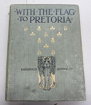 With the Flag to Pretoria, and After Pretoria: The Guerilla War; Three Volume Set