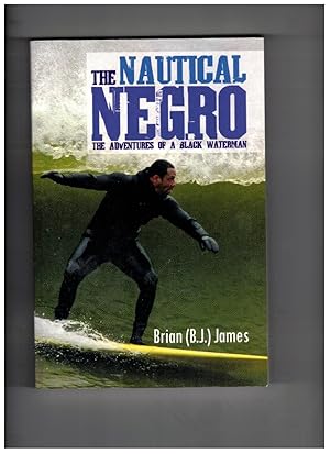 Seller image for The Nautical Negro: The Adventures of a Black Waterman for sale by Wickham Books South