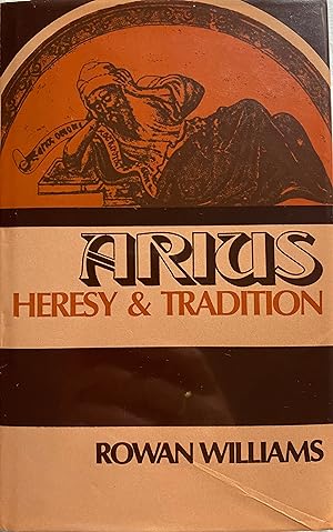 Arius: Heresy and Tradition