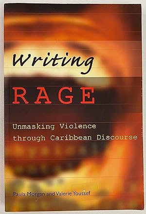 Writing Rage: Unmasking Violence Through Caribbean Discourse