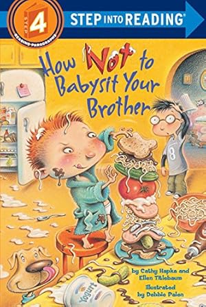 Immagine del venditore per How Not to Babysit Your Brother (Step into Reading) venduto da Reliant Bookstore