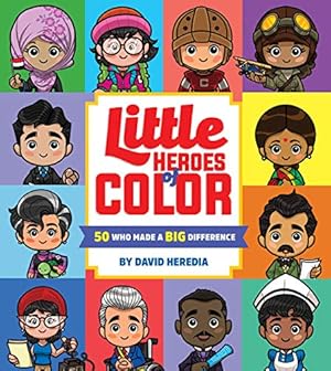 Seller image for Little Heroes of Color: 50 Who Made a BIG Difference for sale by Reliant Bookstore