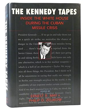 Seller image for THE KENNEDY TAPES Inside the White House During the Cuban Missile Crisis for sale by Rare Book Cellar