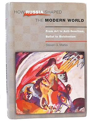 Image du vendeur pour HOW RUSSIA SHAPED THE MODERN WORLD From Art to Anti-Semitism, Ballet to Bolshevism mis en vente par Rare Book Cellar
