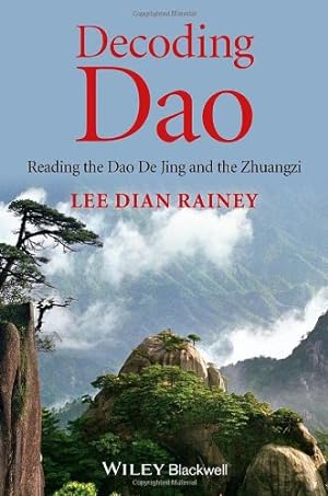 Immagine del venditore per Decoding Dao: Reading the Dao De Jing (Tao Te Ching) and the Zhuangzi (Chuang Tzu) by Rainey, Lee Dian [Paperback ] venduto da booksXpress