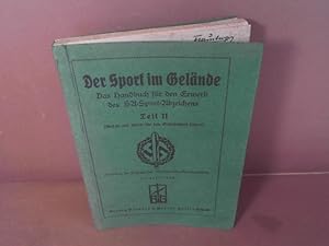 Der Sport im Gelände. Das Handbuch für den Erwerb des SA-Sport-Abzeichens. II.Teil (Anhalt und Wi...