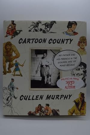 Cartoon County: My Father and His Friends in the Golden Age of Make-Believe