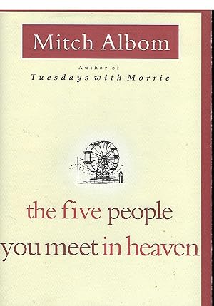Bild des Verkufers fr THE FIVE PEOPLE YOU MEET IN HEAVEN zum Verkauf von Antic Hay Books