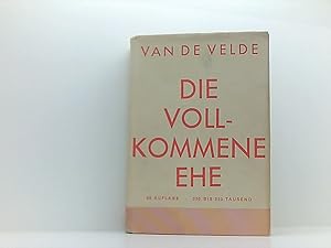 Imagen del vendedor de Die vollkommene Ehe. Eine Studie ber ihr Physiologie und Technik a la venta por Book Broker