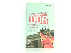 Bild des Verkufers fr Damals nach der DDR: Geschichten von Abschied und Aufbruch zum Verkauf von Book Broker