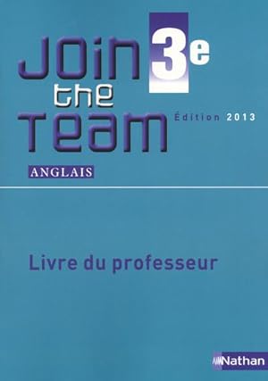 JOIN THE TEAM : anglais ; 3e ; livre du professeur