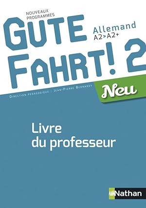 Image du vendeur pour Gute Fahrt ! 2 Neu : allemand ; A2/A2 + ; livre du professeur mis en vente par Chapitre.com : livres et presse ancienne