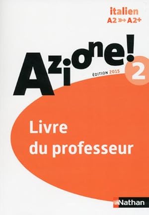 AZIONE : italien ; A2-A2+ ; livre du professeur