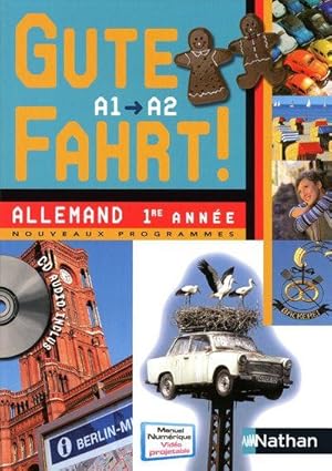 GUTE FAHRT! : allemand ; 1ère année ; niveau A1/A2 ; manuel de l'élève (édition 2009)