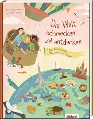 Image du vendeur pour Die Welt schmecken und entdecken - eine kulinarische Weltreise fr Kinder von 6 - 11 Jahren mis en vente par Rheinberg-Buch Andreas Meier eK