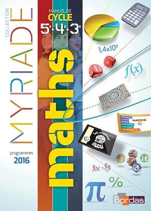 Myriade : mathématiques ; cycle 4 ; manuel 5e, 4e, 3e (édition 2016)