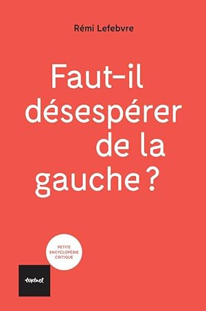 faut-il désespérer de la gauche ?