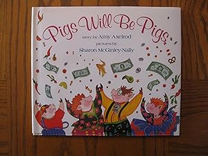 Seller image for Pigs Will Be Pigs for sale by Clarkean Books