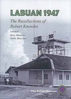 Imagen del vendedor de Labuan 1947: The Recollection of Robert Knowles a la venta por Masalai Press