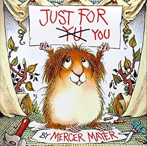 Bild des Verkufers fr Just for You (Little Critter) (Look-Look) zum Verkauf von Reliant Bookstore
