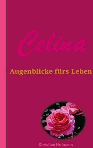 Seller image for Celina : Augenblicke frs Leben for sale by Smartbuy