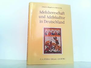 Adelsherrschaft und Adelskultur in Deutschland. (Aus dem Deutschen Adelsarchiv).