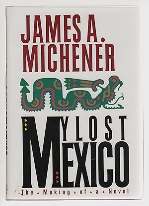 MY LOST MEXICO, The Making of a Novel