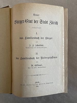 Neuer Bürger-Etat der Stadt Zürich enthaltend I. das Familienbuch der Bürger. II. Das Familienbuc...