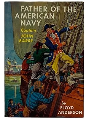 Seller image for Father of the American Navy: Captain John Barry (Banner Books, No. 8) for sale by Yesterday's Muse, ABAA, ILAB, IOBA