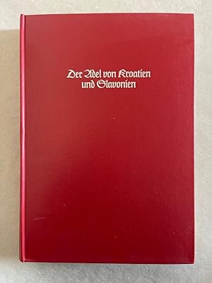 Siebmachers Wappenbücher / Der Adel von Kroatien und Slavonien.