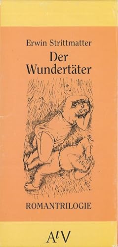 Bild des Verkufers fr Der Wundertter Erster Band, Zweiter Band und Dritter Band, Romantrilogie AtV 4, 5, 6, 3 Bnde zum Verkauf von Flgel & Sohn GmbH