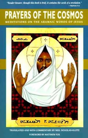 Imagen del vendedor de Prayers of the Cosmos : Meditations on the Aramaic Words of Jesus a la venta por GreatBookPrices