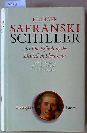 Imagen del vendedor de Schiller, oder Die Erfindung des Deutschen Idealismus. a la venta por Antiquariat hinter der Stadtmauer