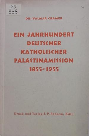 Image du vendeur pour Ein Jahrhundert deutscher katholischer Palstinamission 1855 - 1955. mis en vente par Antiquariat Bookfarm