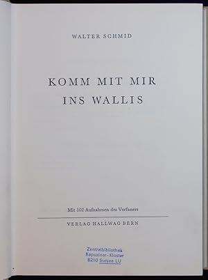 Bild des Verkufers fr Komm mit mir ins Wallis. zum Verkauf von Antiquariat Bookfarm