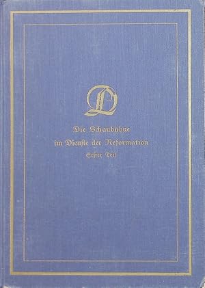 Image du vendeur pour Die Schaubhne im Dienste der Reformation 1. mis en vente par Antiquariat Bookfarm