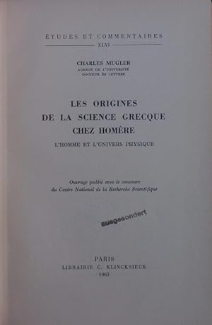 Seller image for Les origines de la science grecque chez Homre. l'homme et l'univers physique. for sale by Antiquariat Bookfarm