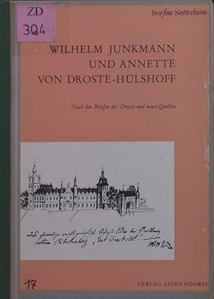 Bild des Verkufers fr Wilhelm Junkmann und Annette von Droste-Hlshoff. nach den Briefen der Droste und neuen Quellen. zum Verkauf von Antiquariat Bookfarm