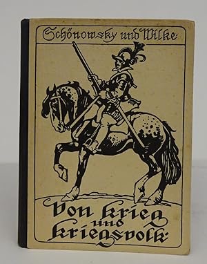 Seller image for Von Krieg und Kriegsvolk. Skizzen zur Entwicklung der sterreichischen Wehrmacht. Mit Original-Illustrationen von Karl Alexander Wilke for sale by Der Buchfreund