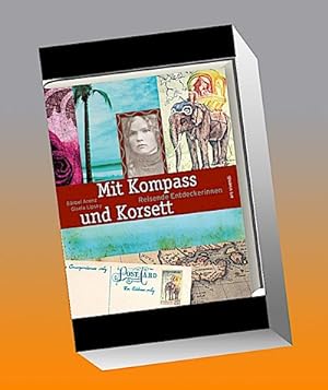 Seller image for Mit Kompass und Korsett : Reisende Entdeckerinnen for sale by AHA-BUCH GmbH