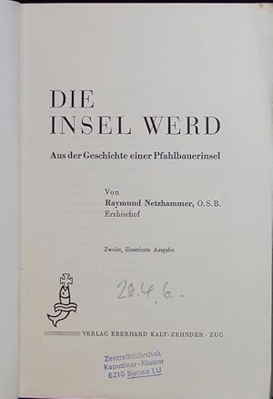 Bild des Verkufers fr Die Insel Werd. Aus der Geschichte einer Pfahlbauerinsel. Ed. 2. zum Verkauf von Antiquariat Bookfarm