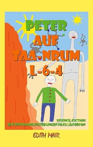 Seller image for Peter auf Taa-Nrum L-6-4 : Ein Sciencefiction-Abenteuer mit Entspannungsbungen nach Jacobson for sale by Smartbuy