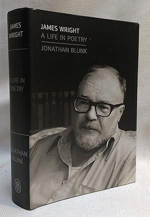 James Wright: A Life in Poetry